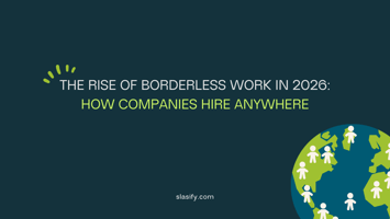 The Rise of Borderless Work in 2026: How Companies Hire Anywhere