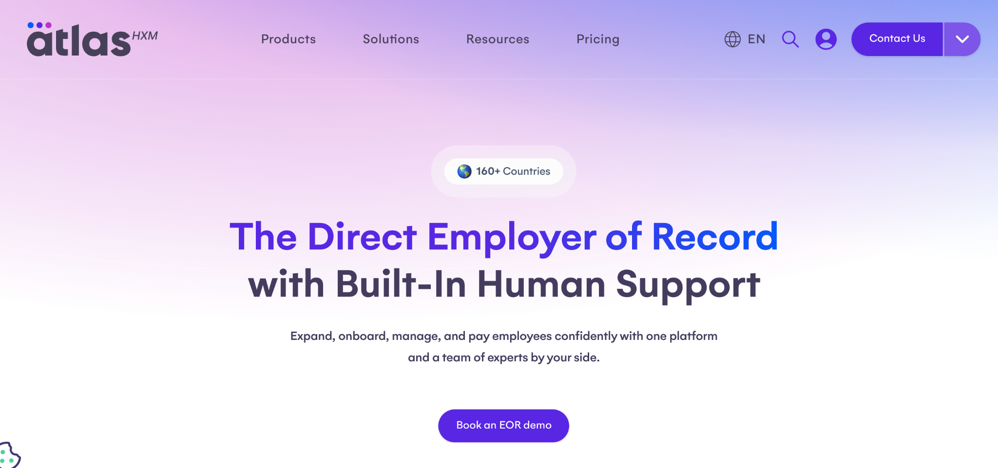 Atlas HXM reports EOR coverage in 160+ countries and publishes pages for all 12 target markets. Pricing starts at USD 599 per employee per month. Atlas describes its model as direct EOR and lists ISO 27001, ISO 27017, and ISO 27018 certifications. Its pricing page states that visa and mobility services cover 100+ countries.